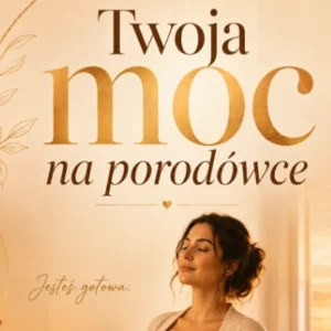 Twoja moc na porodówce